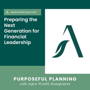 Preparing the Next Generation for Financial Leadership - Purposeful ...