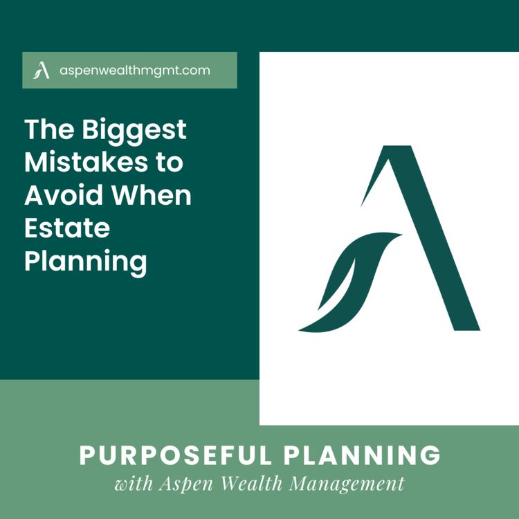 cover art for The Biggest Mistakes to Avoid When Estate Planning 