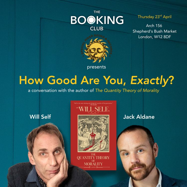 cover art for The Quantity Theory of Morality, with Will Self (LIVE at Special Rider Books and Records)