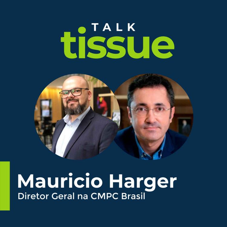 cover art for Talk Tissue com Mauricio Harger, diretor-geral da CMPC no Brasil