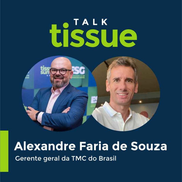 cover art for Talk Tissue com Alexandre Faria, gerente geral da TMC do Brasil