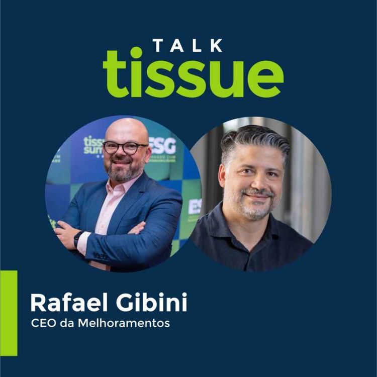cover art for Talk Tissue com Rafael Gibini, CEO da Melhoramentos