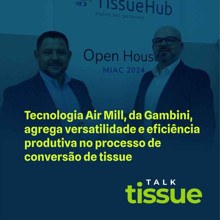 cover art for Tecnologia Air Mill, da Gambini, agrega versatilidade e eficiência produtiva no processo de conversão de tissue