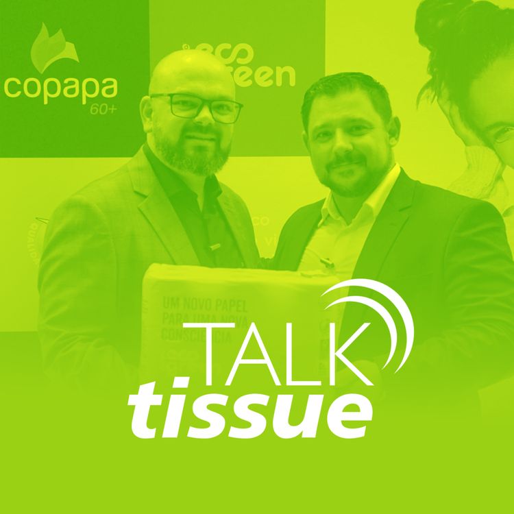 cover art for Talk Tissue com Dineo Silverio, presidente da Fabio Perini Brasil