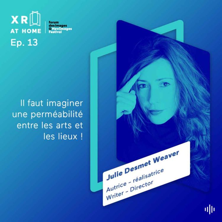 cover art for # EP 13 : Julie Desmet Weaver,  autrice - réalisatrice