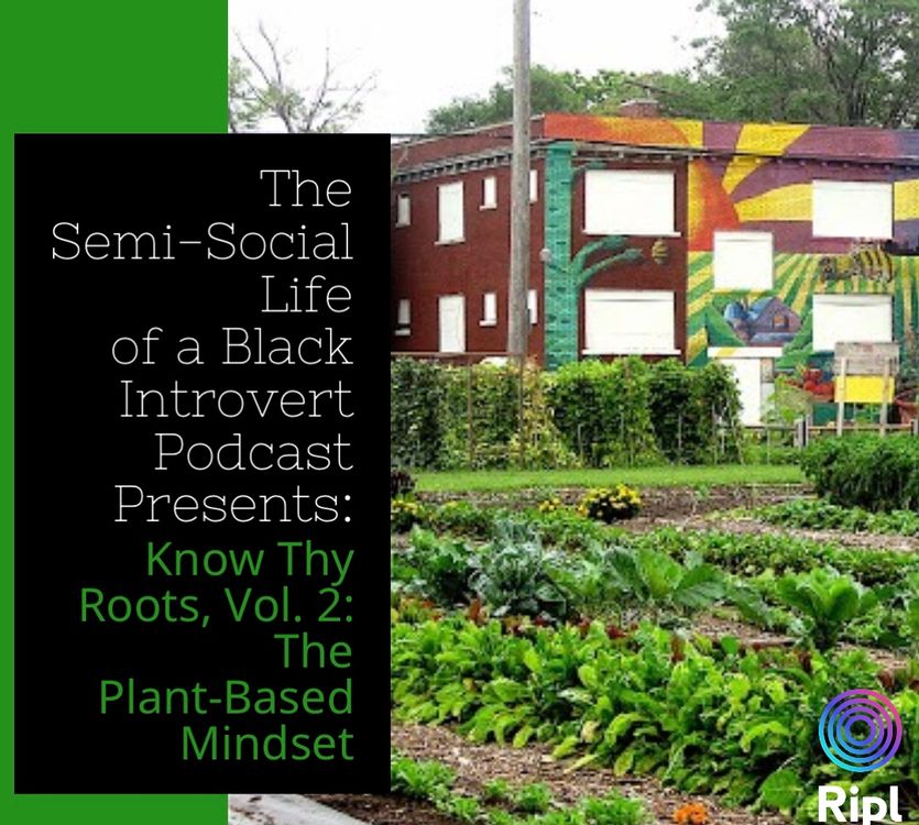 cover art for Episode 45:  Know Thy Roots, Vol. 2: The Plant-Based Mindset