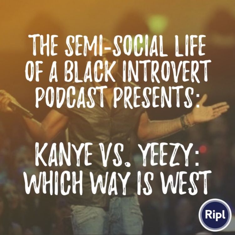 cover art for Episode 21: Kanye vs. Yeezy: Which Way is West?
