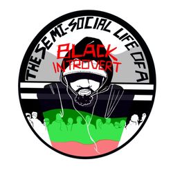 cover art for The Semi-Social Life of a Black Introvert Podcast