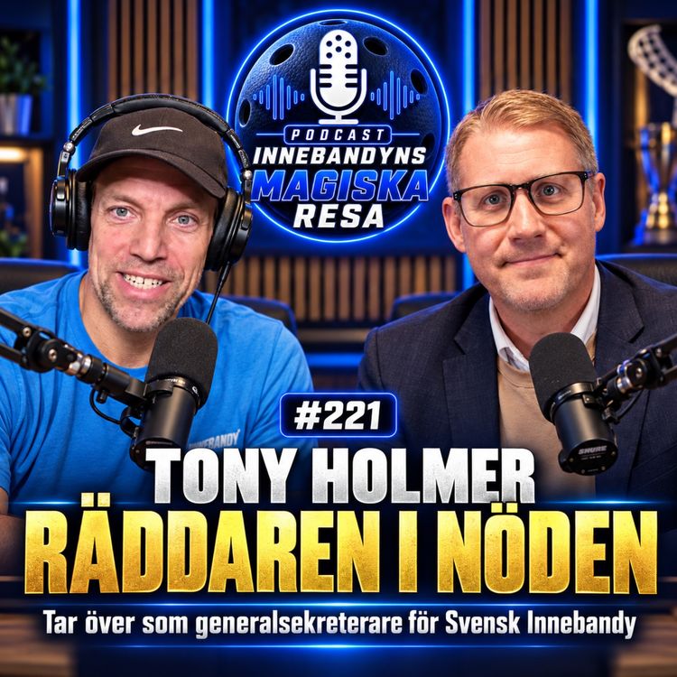 cover art for 221. Tony Holmer – Räddaren i nöden: ”Ett hedersuppdrag jag inte kunde tacka nej till”