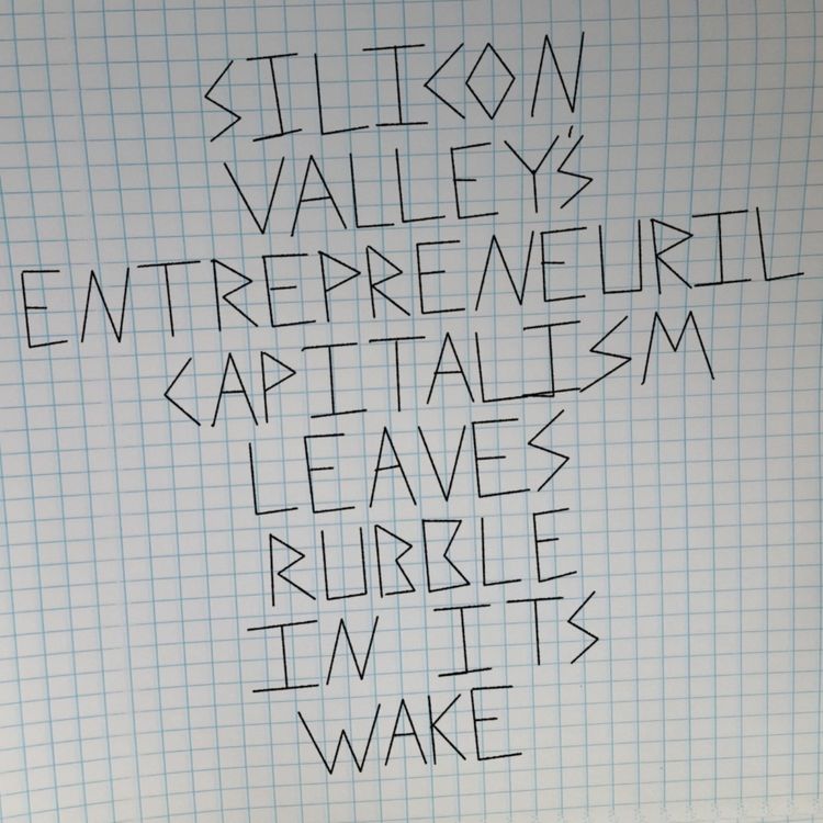 cover art for Silicon Valley’s Entrepreneurial Capitalism Leaves Rubble in its Wake