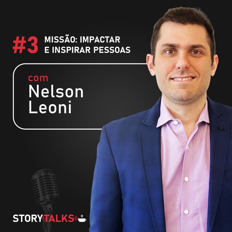 cover art for Missão: impactar e inspirar pessoas, com Nelson Leoni (UNICEF)