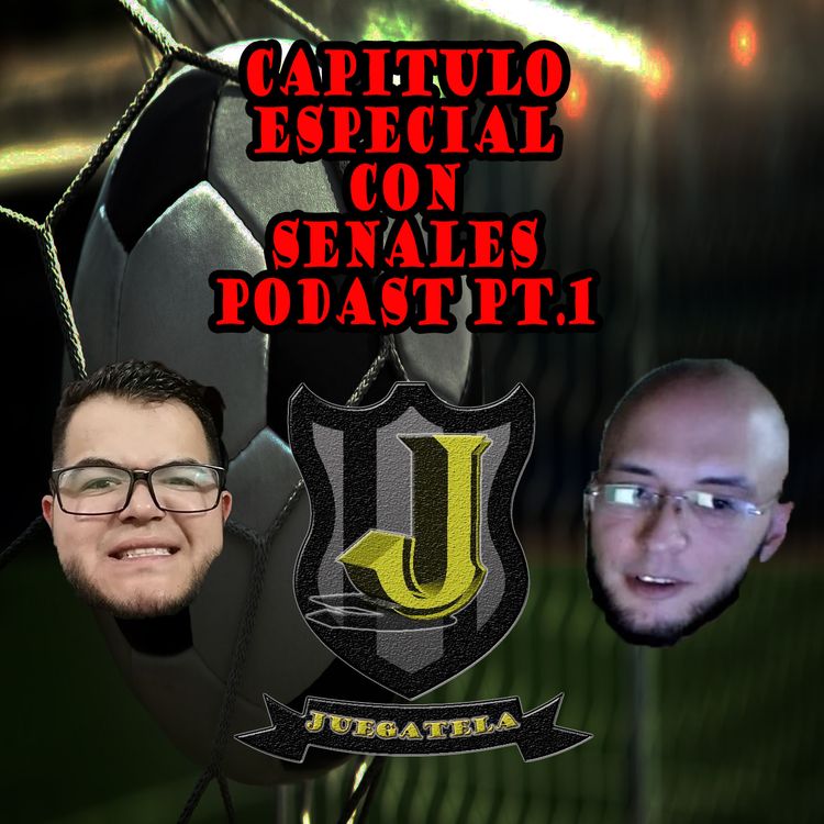 cover art for Episodio especial con Señales Podcast pt.1
