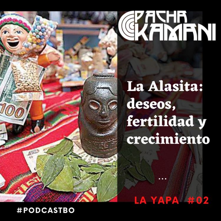 cover art for Yapa002 - La Alasita: deseos, fertilidad y crecimiento