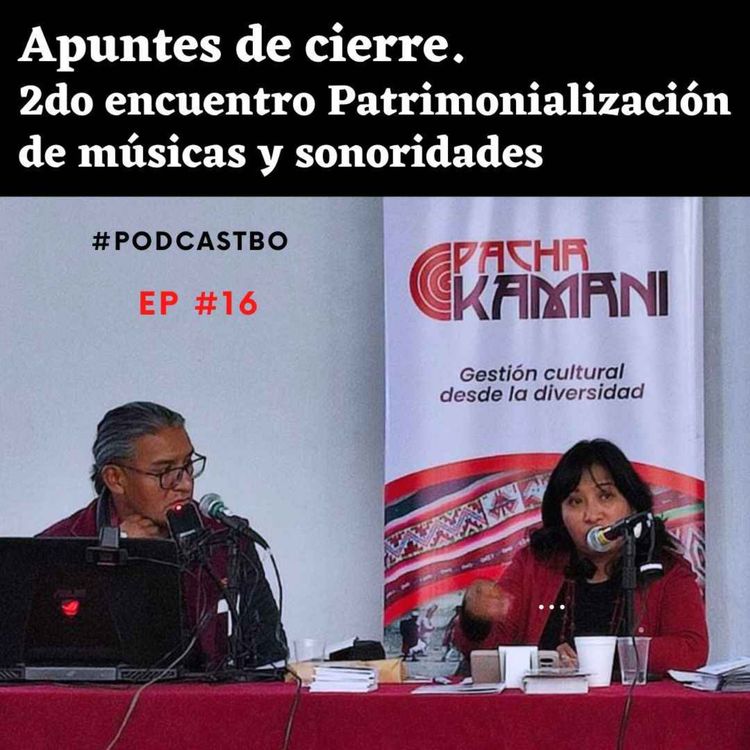 cover art for Apuntes de cierre al 2do Encuentro patrimonialización musicas y sonoridades | Ep 16