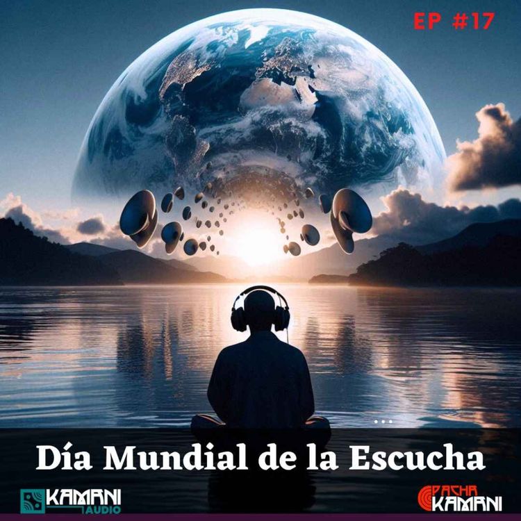 cover art for Día Mundial de la Escucha | Ep 17