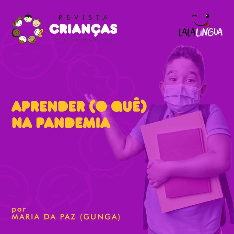 cover art for Aprender (O Quê) Na Pandemia - por Maria da Paz (Gunga)