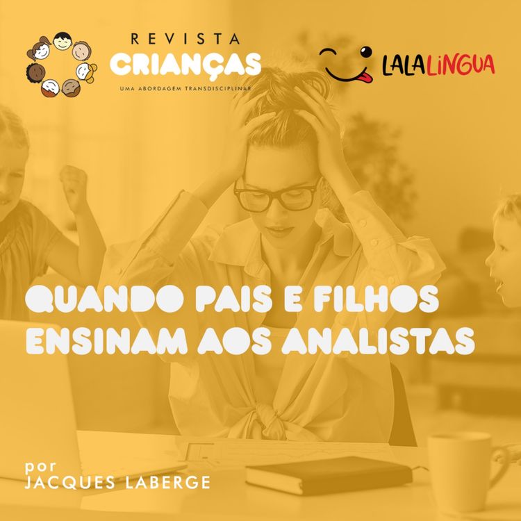 cover art for Quando Pais e Filhos Ensinam Aos Analistas - por Jacques Laberge