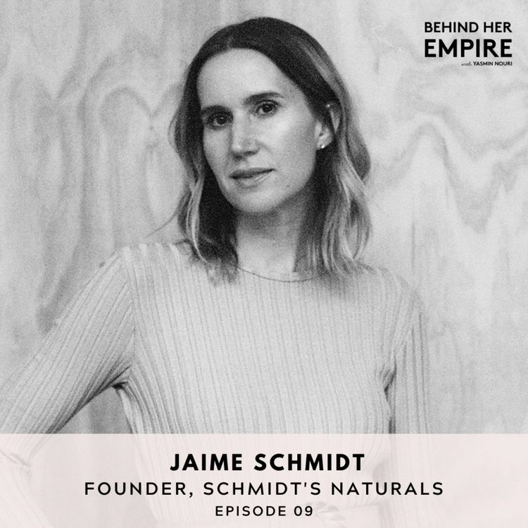 cover art for #9: How a Hobby Turned into a Business Worth Hundreds of Millions with Jaime Schmidt, Founder of Schmidt’s Naturals 