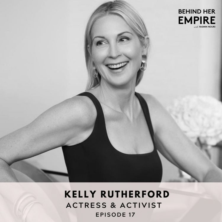 cover art for #17: Reclaiming Your Power in the Darkest of Times with Kelly Rutherford, Actress & Activist 