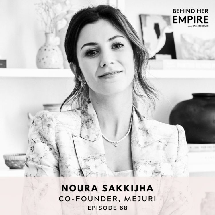 cover art for #68: Failing Your Way to Success with Noura Sakkijha, Co-Founder of Mejuri