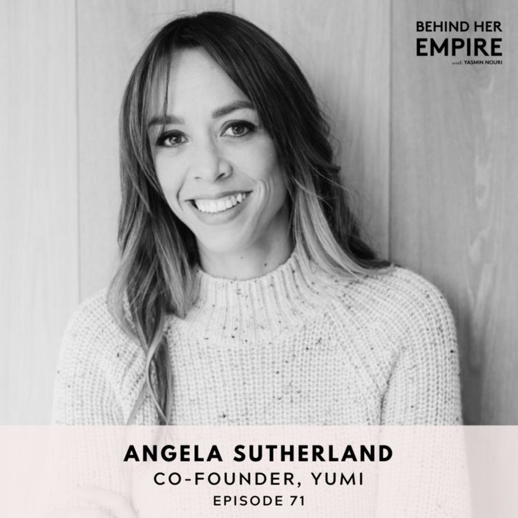 cover art for #71: How to Overcome Self Doubt & Unlock Your Full Potential with Angela Sutherland, Co-Founder of Yumi