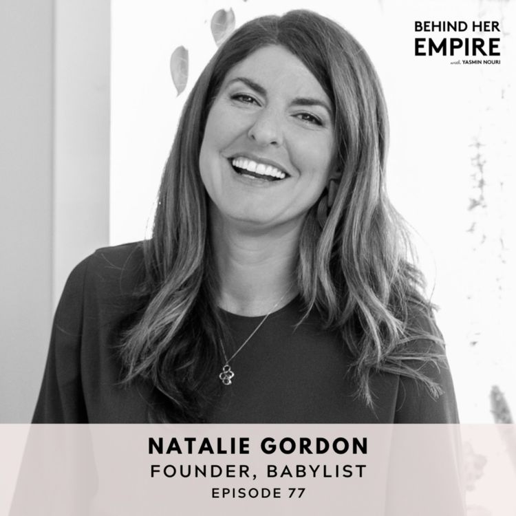 cover art for #77: How to Get Over Your Fear of Starting with Natalie Gordon, Founder of Babylist