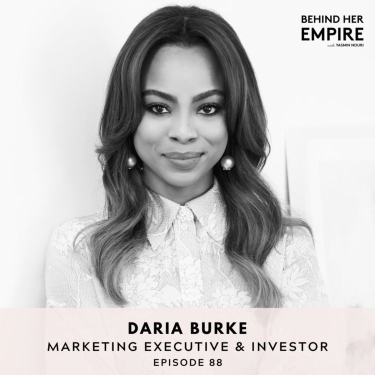 cover art for #88: Stepping Into the Life You Want & Reinventing Yourself with Daria Burke, Marketing Executive & Investor 