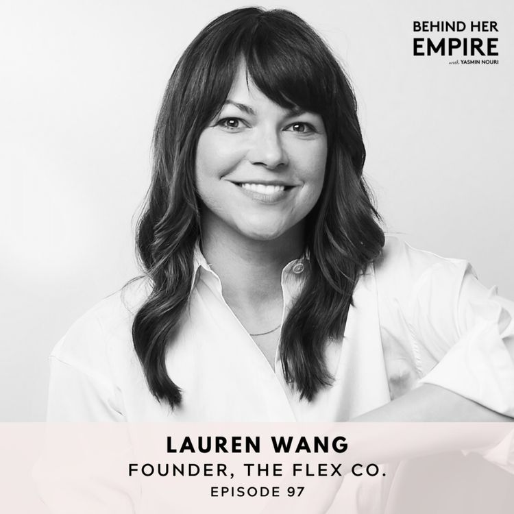 cover art for #97: How To Transform Your Self-Doubt Into Self-Belief with Lauren Wang, Founder of The Flex Co. 