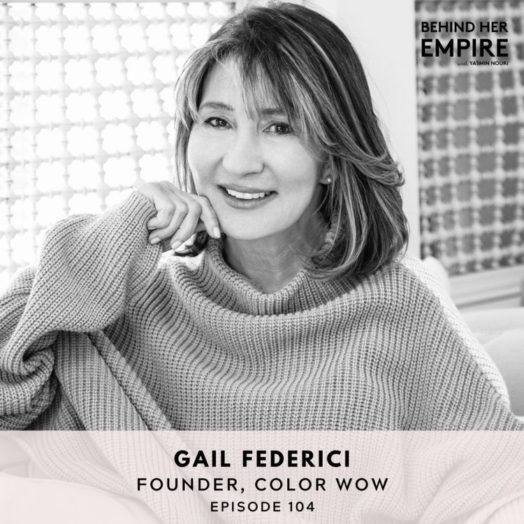 cover art for #104: Step by Step Advice for Anyone Who's Lost or Confused with Gail Federici, Founder of Color Wow