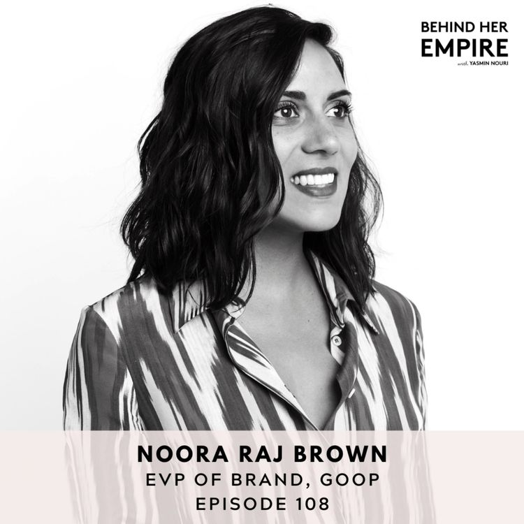 cover art for #108: Key Lessons on Overcoming Self-Doubt from Goop Executive, Noora Raj Brown