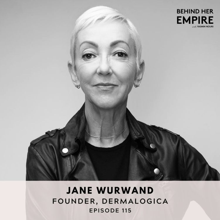 cover art for #75: How to Remove Excuses & Get Started with Jane Wurwand, Founder of Dermalogica