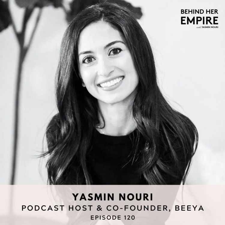 cover art for #120: An Exclusive Behind the Scenes Look at My Podcast & New Business With Yasmin Nouri