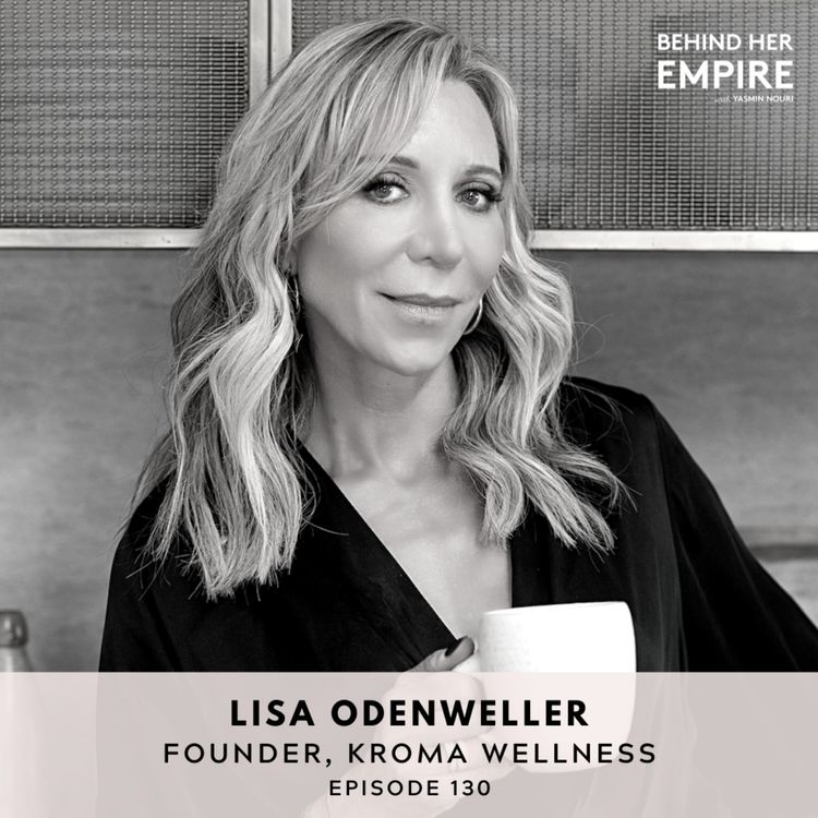 cover art for #130: How to Rebuild After Failure, Breaking into the Wellness Industry & Getting Celebrity Endorsements for Your Product with Lisa Odenweller, Founder of Kroma Wellness