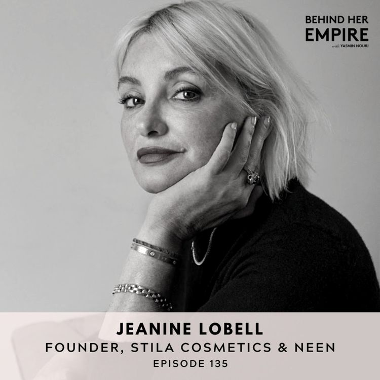 cover art for #135: From Highschool Dropout to Beauty Legend, Doubling Down on a Growth Mindset, Overcoming Self-Sabotage & Taking the Road Less Traveled with Jeanine Lobell, Founder of Stila Cosmetics & Neen