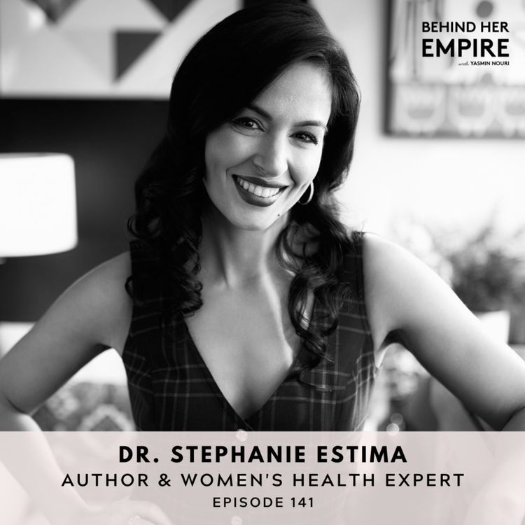 cover art for #141: NEW Health Series: Exercising with Your Cycle, Difference Between the Male & Female Brain, Navigating Perimenopause & More with Dr. Stephanie Estima
