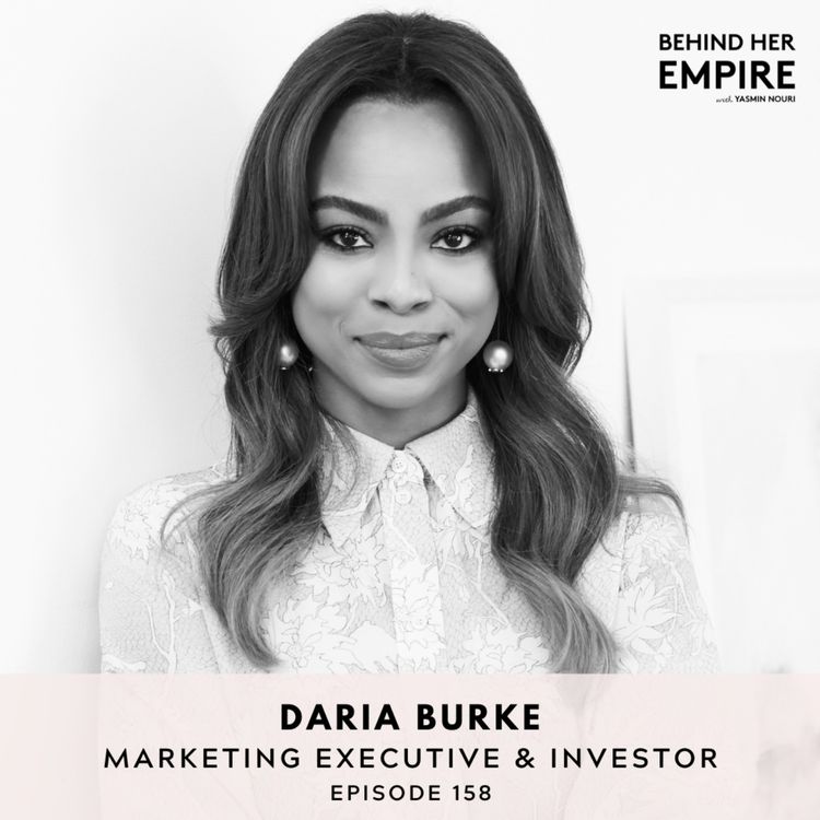 cover art for #158: Stepping Into the Life You Want & Reinventing Yourself with Daria Burke, Marketing Executive & Investor