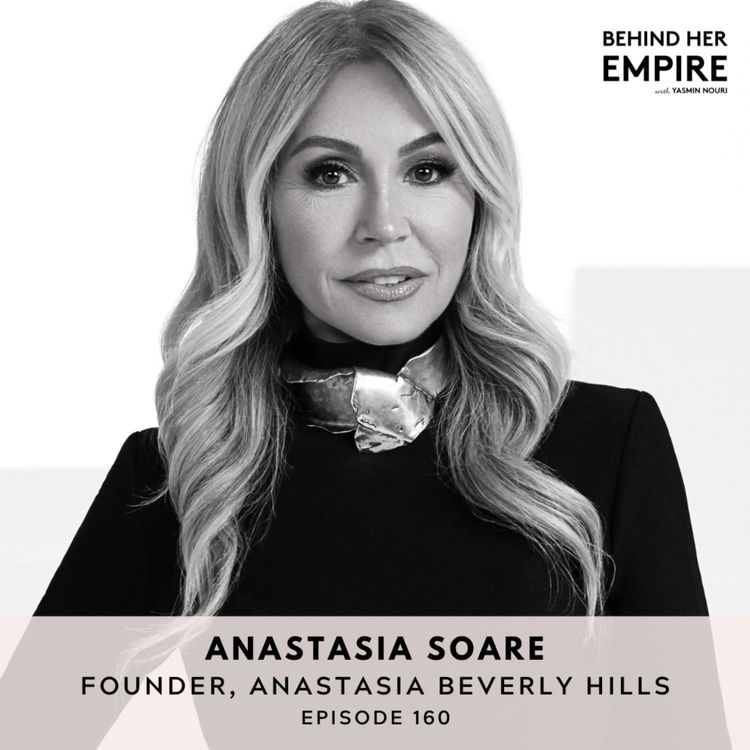 cover art for Anastasia Beverly Hills Founder Shares How Her Immigrant Hustle, Clear Vision & Confidence Helped Her Create a Billion Dollar Eyebrow Empire