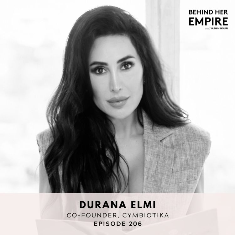 cover art for #206: Overcoming Adversity, Finding Your Voice & Power, Leaving Corporate, and Stepping into Your Dream Life with Durana Elmi, Co-Founder of Cymbiotika