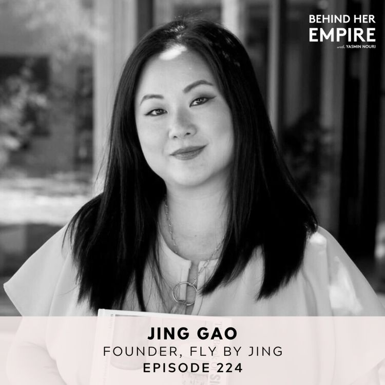 cover art for #224: How to Finally Quit Your Unfulfilling Career, Confront Your Fears & Launch Your Dream Idea with Jing Gao, Founder of Fly By Jing