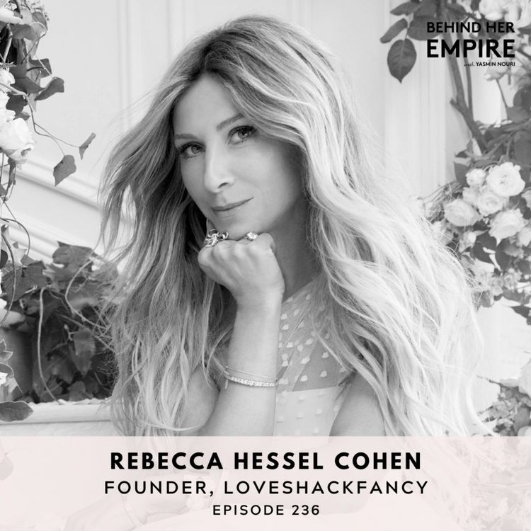 cover art for #236: LoveShackFancy Founder on Selling Dresses Out of Her Trunk, Pushing Past Your Comfort Zone & Turning Her Side Hustle Into a Fashion & Lifestyle Empire