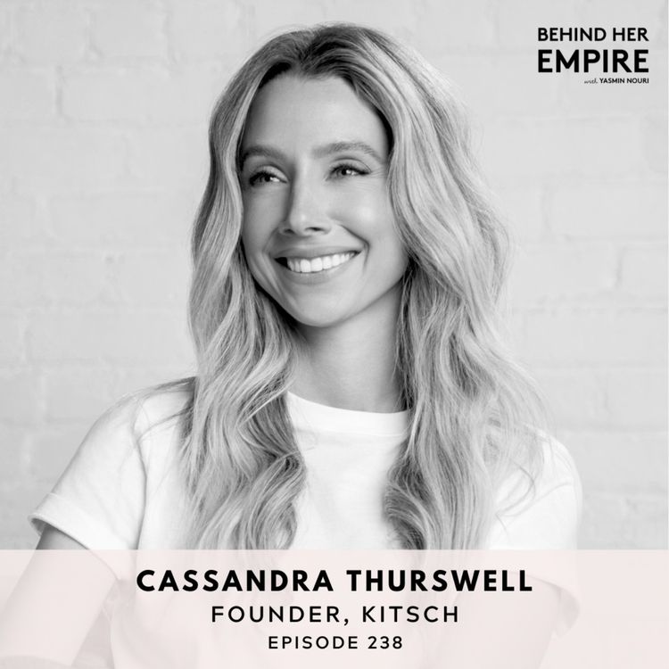 cover art for #238: ​​Designing a Life & Business You Love Using the Power of Micro-Intentions & a Growth Mindset with Cassandra Thurswell, Founder of KITSCH