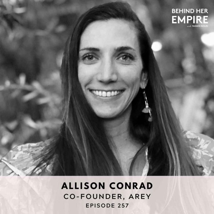 cover art for #257: How Getting Older & Discovering Her First Grey Hairs Inspired This Founder to Disrupt the Haircare Industry & Launch a Multi-Million Dollar Business - Allison Conrad, Co-Founder of Arey