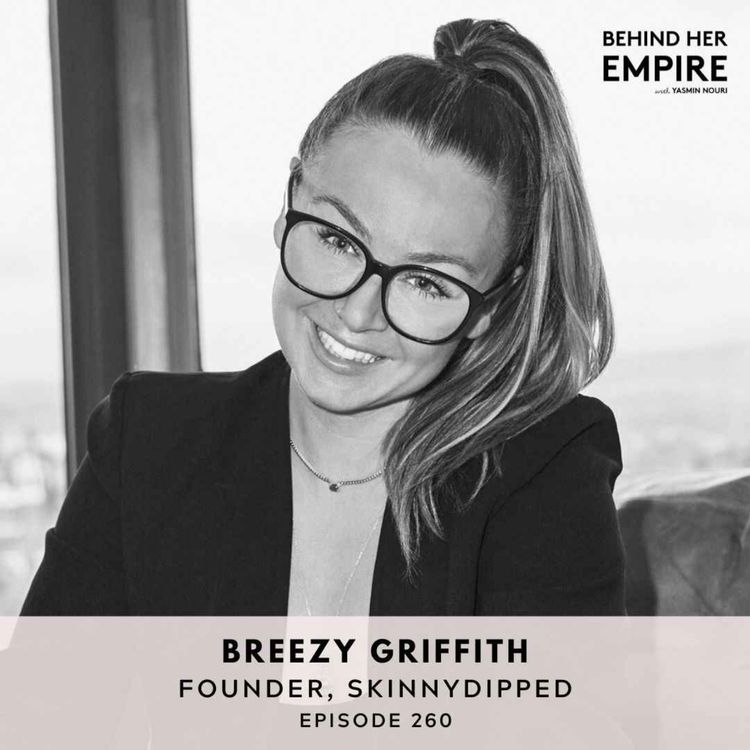 cover art for #260: How This Founder Got Her Homemade Recipe Into Target & Thousands of Other Stores - Breezy Griffith, Founder of SkinnyDipped