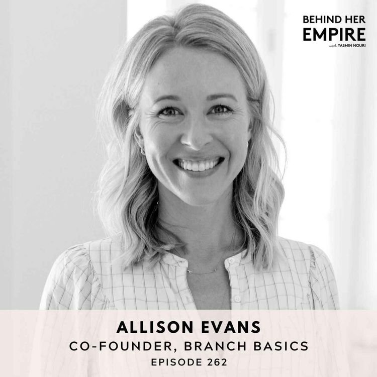 cover art for #262: From Sick to Thriving: How This Founder Healed Herself & Revolutionized Non-Toxic Cleaning Products - Allison Evans, Co-Founder of Branch Basics