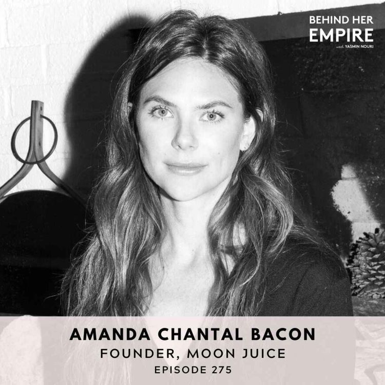 cover art for #275: How This Founder Took a Juice Shop & Turned It Into a Wellness Empire Without a Business Plan - Amanda Chantal Bacon, Founder of Moon Juice