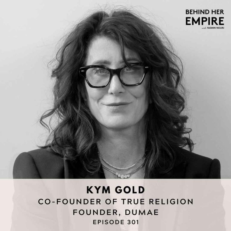 cover art for True Religion Co-Founder: From $250K in Debt to $800M Fashion Empire - Kym Gold