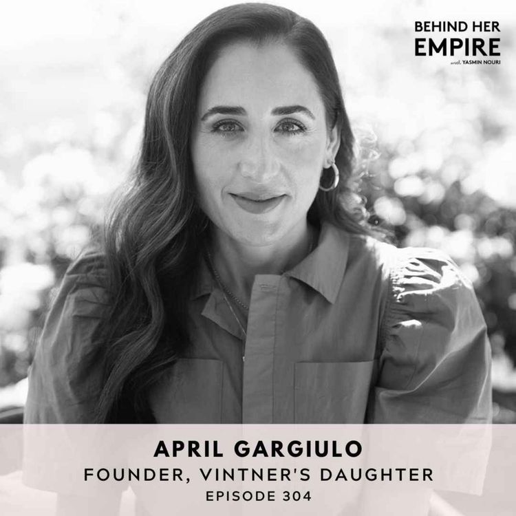 cover art for Tapping into Your Intuition to Scale Your Business with April Gargiulo, Founder of Vintner's Daughter