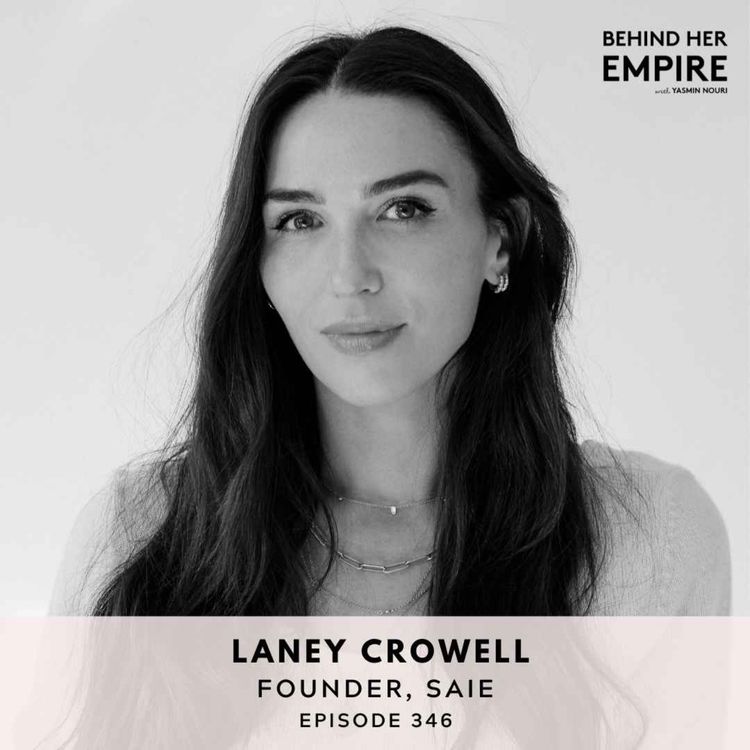 cover art for She Walked Away From the Dream Job Everyone Wanted to Build the Life She Actually Needed: How This Founder Built Saie Into a Cult Beauty Brand - Laney Crowell
