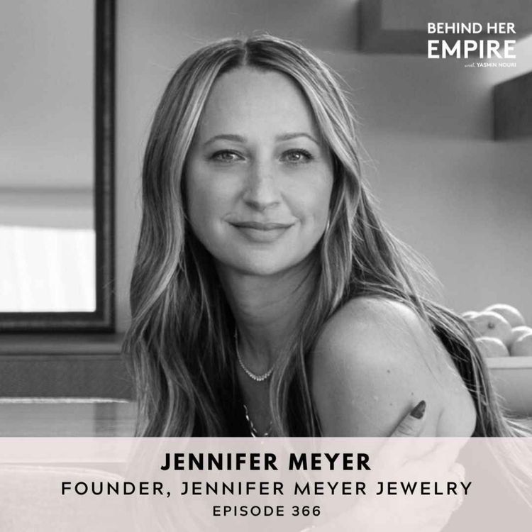 cover art for #366: You’ll Never Be Ready, Do It Anyway: Lessons in Grit, Growth & Grace from Jennifer Meyer, Founder of Jennifer Meyer Jewelry