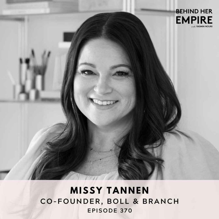 cover art for #370: “I Never Planned to Be an Entrepreneur”: How a Third-Grade Teacher & Mom of Three Built a $200M+ Brand That Redefined the Bedding Industry with Missy Tannen, Co-Founder of Boll & Branch